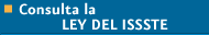 Consulta la LEY DEL ISSSTE